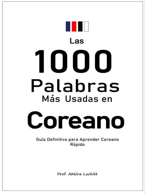 Detalles del título Las 1000 Palabras  Más 	Usadas en Coreano de Ahkira Luchitt - Disponible